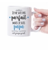 mug je ne suis pas parfait mais je suis papa c'est presque pareil