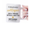 mug Formidable collègue. mug collègue. mug départ retraite. mug collègue travail. mug travail. cadeau collègue