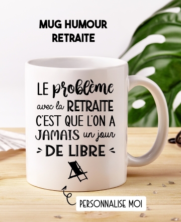 Mug humour retraite. mug retraite. cadeau retraité. cadeau retraite. humour retraite. mug pot  départ