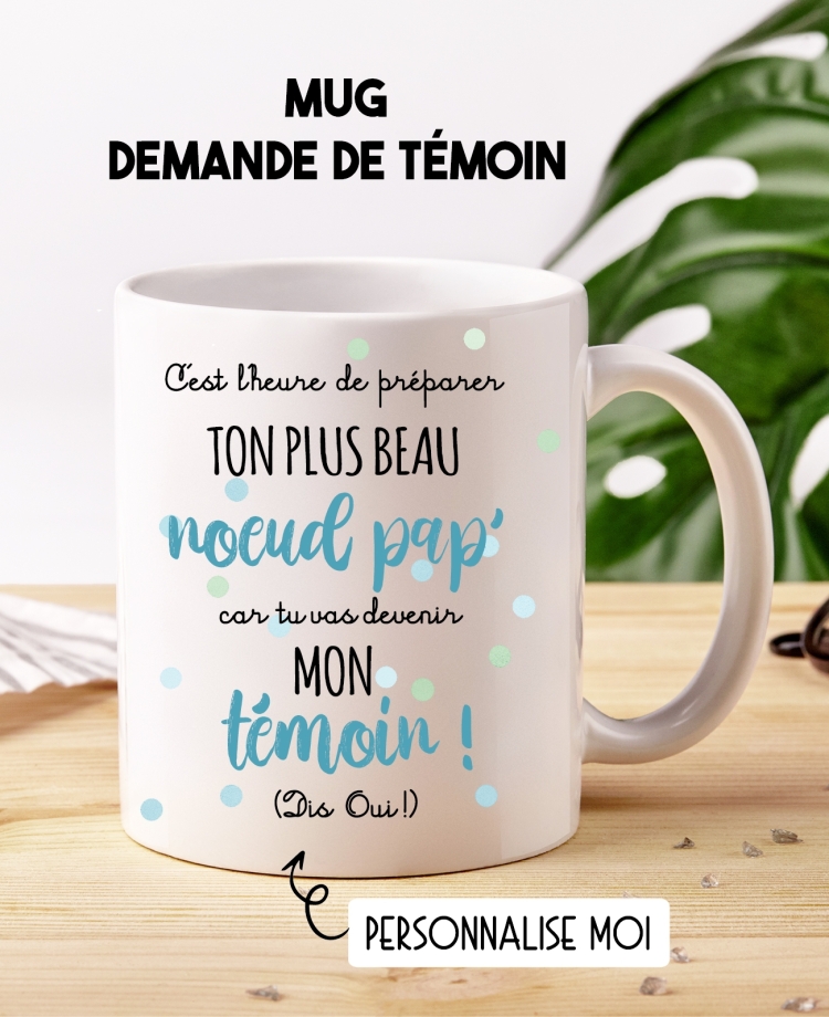 Mug "C'est l'heure de préparer ton plus beau nœud pap'" - demande témoin - personnalisable. mug témoin