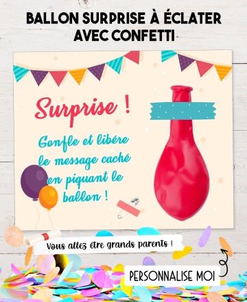 Ballon surprise à éclater
avec confetti. Pour annonce
ou demande originale