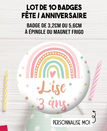 badges fête fille. badges anniversaire. badges anniversaire fille. badges personnalisés. badges enfant. badges arc en ciel
