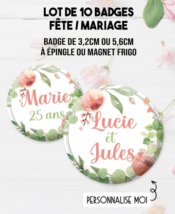 badges fleur. badges personnalisé fleuri. badges personnalisé mariage. badges anniversaire. badges fête