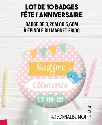 badges personnalisés. badges anniversaire. badges fête. badges anniversaire fille. badges baptême personnalisés