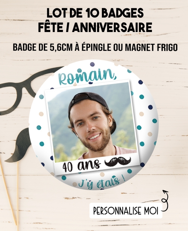 badge anniversaire. badges photos fête. badge photo anniversaire. badges 50 ans. badges 60 ans. badges homme anniversaire