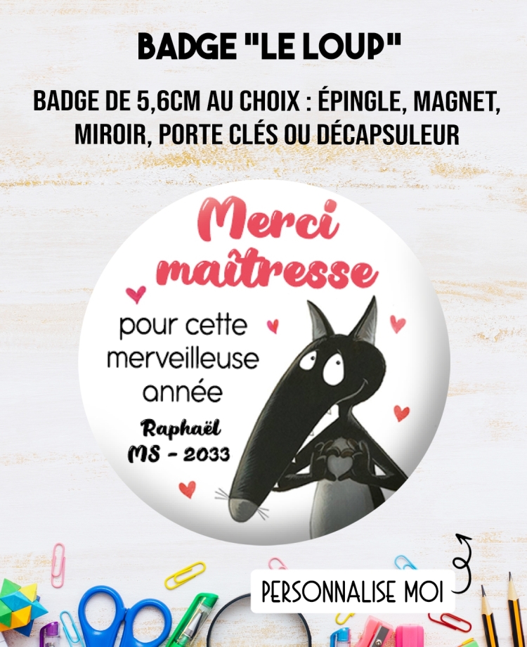 badge maitresse. cadeau nounou. cadeau maitresse. cadeau le loup. cadeau fin année scolaire. badge merci maîtresse. cadeau ATSEM