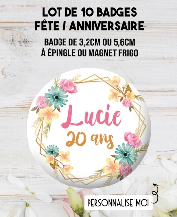 badge anniversaire. badges couronne de fleur. badges fete à personnalisés. Badges 20 ans. badges 30 ans anniversaire