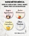 Badge Métier médical personnalisable, infirmière, aide soignante. badge prénom métier