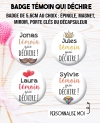 Badge "Témoin qui déchire". badges témoin mariage. badges mariage. badges témoin qui déchire. badges personnalisés témoin