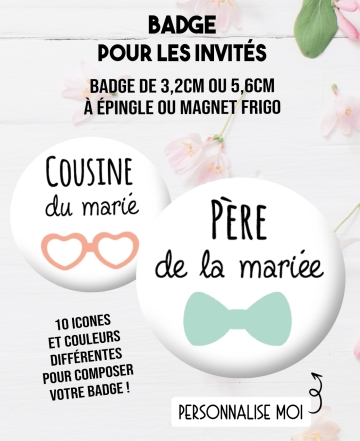 Badge pour les parents, témoins, proches des mariés. badges mariage. badges invités. bagdes personnalisés invités
