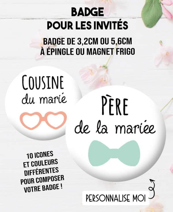 Badge pour les parents, témoins, proches des mariés. badges mariage. badges invités. bagdes personnalisés invités