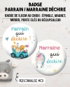 Badge Parrain qui déchire. magnet marraine. magnet parrain