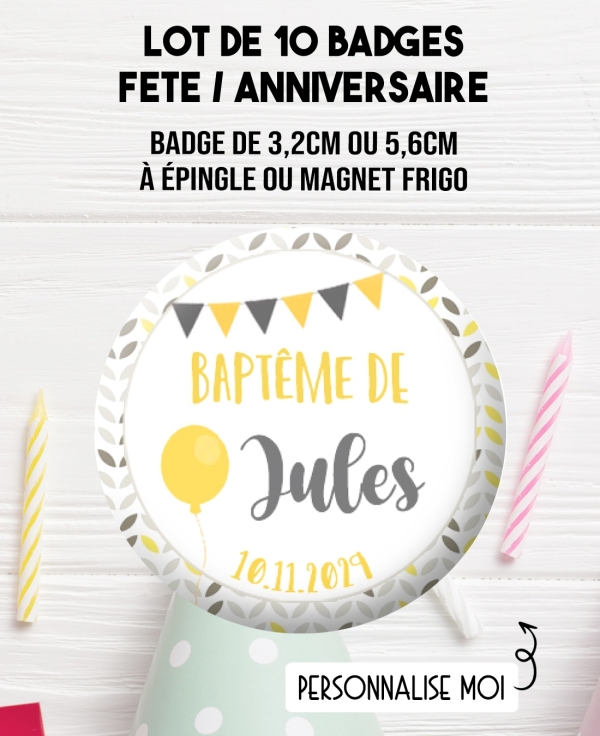 Badges baptême ou anniversaire jaune et gris personnalisés - 10 badges à épingles ou magnet frigo. badges anniversaire. badge fe