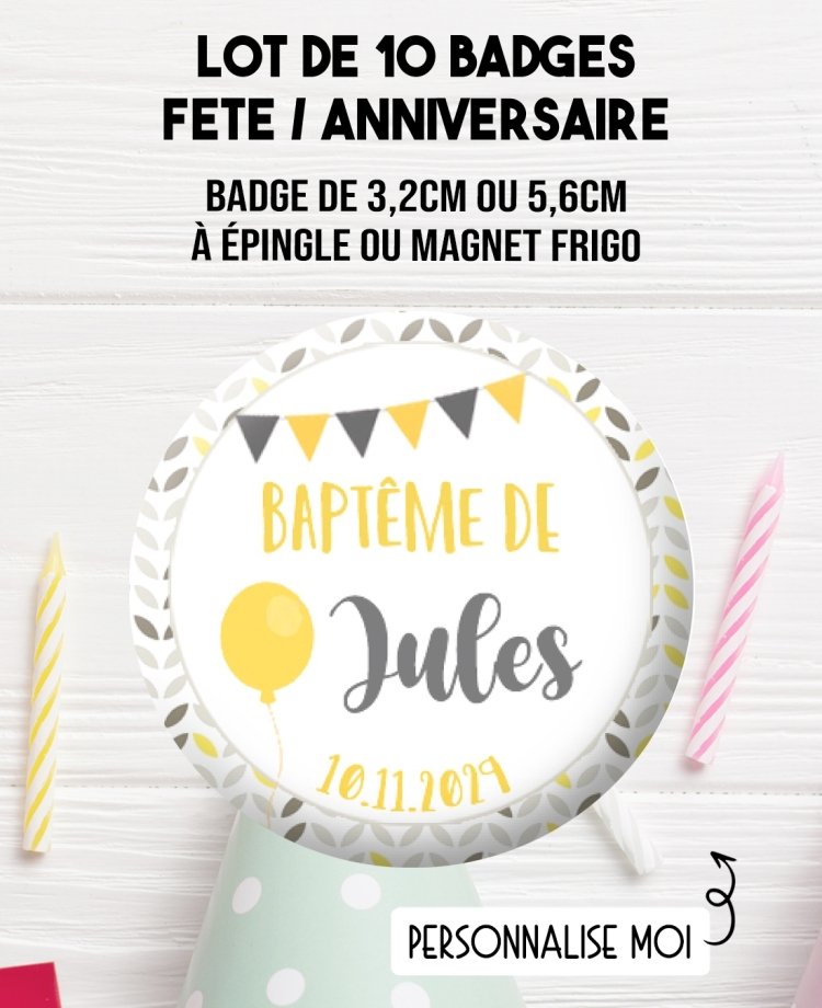 Badges baptême ou anniversaire jaune et gris personnalisés - 10 badges à épingles ou magnet frigo. badges anniversaire. badge fe
