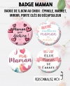 Badge à personnaliser maman, mamie, tata, marraine, femme, copine. magnet maman