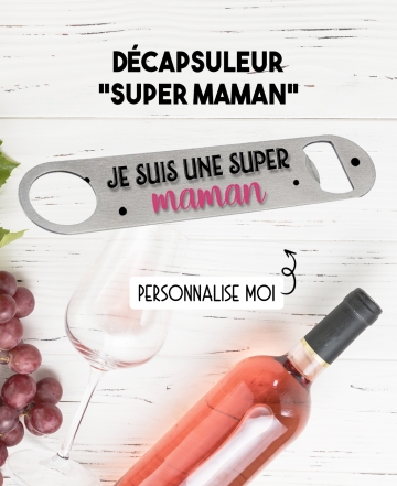 Décapsuleur maman. cadeau maman. cadeau marraine. Décapsuleur personnalisé